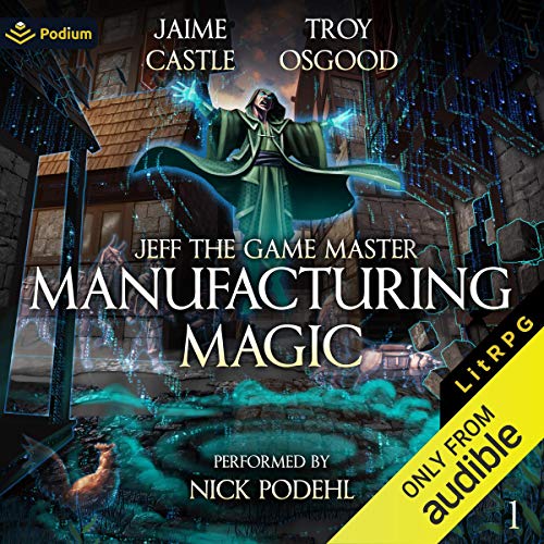 Cover of Manufacturing Magic: A LitRPG Adventure