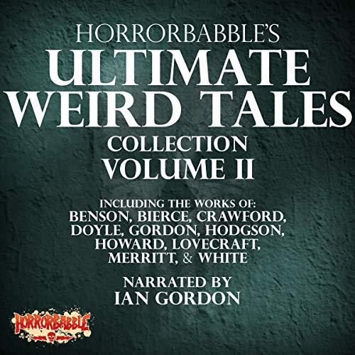 Cover of HorrorBabble's Ultimate Weird Tales Collection, Volume II