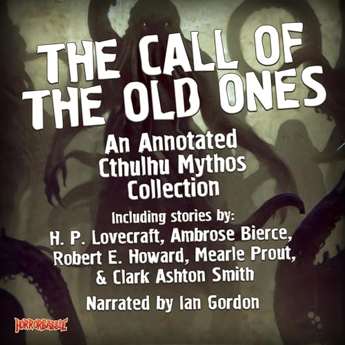 Cover of The Call of the Old Ones: An Annotated Cthulhu Mythos Collection