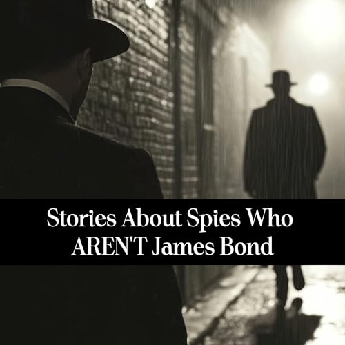 Cover of Stories About Spies Who AREN'T James Bond