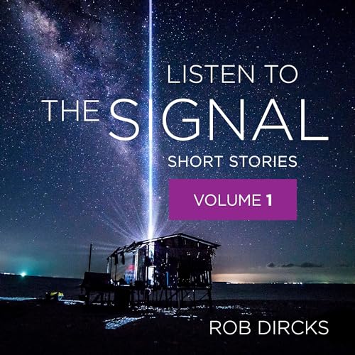 Cover of Listen to the Signal: Short Stories, Volume 1