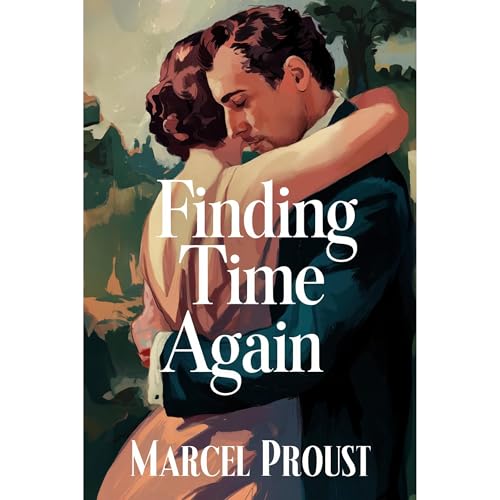 Cover of Finding Time Again (In Search of Lost Time Vol. 7)