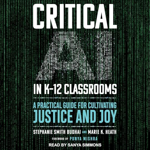 Cover of Critical AI in K-12 Classrooms