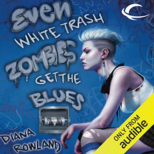 Cover of Even White Trash Zombies Get the Blues