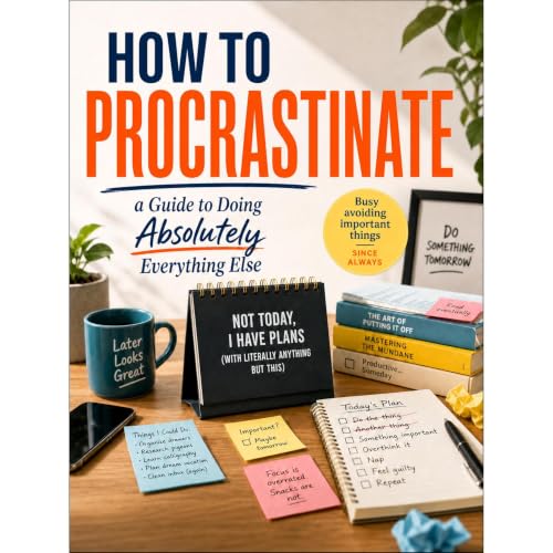 Cover of How to Procrastinate: a Guide to Doing Absolutely Everything Else