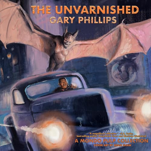 Cover of The Unvarnished Gary Phillips