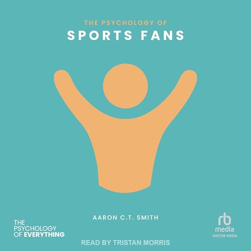 Cover of The Psychology of Sports Fans