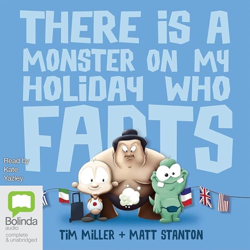 Cover of There Is a Monster on My Holiday Who Farts