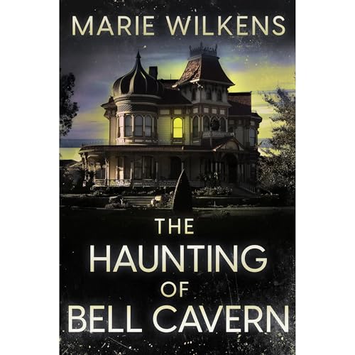 Cover of The Haunting of Bell Cavern: A Riveting Haunted House Mystery