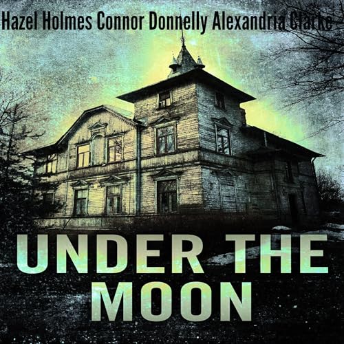 Cover of Under the Moon: A Riveting Haunted House Mystery Boxset