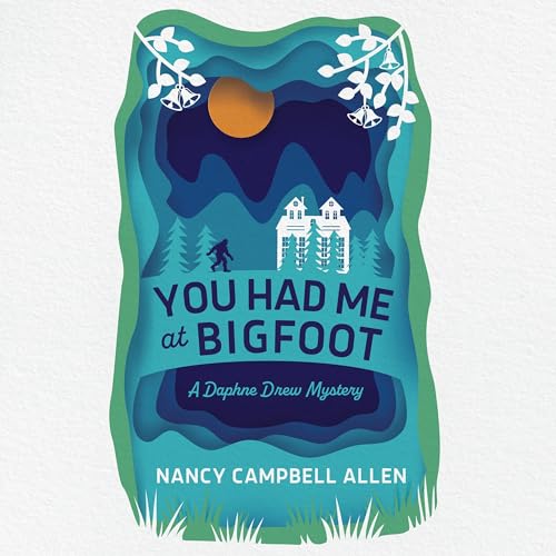 Cover of You Had Me at Bigfoot