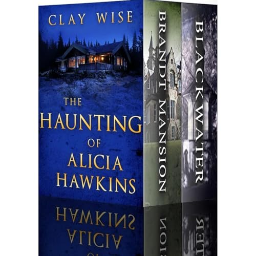 Cover of The Haunting of Alicia Hawkins: A Riveting Haunted House Mystery Boxset