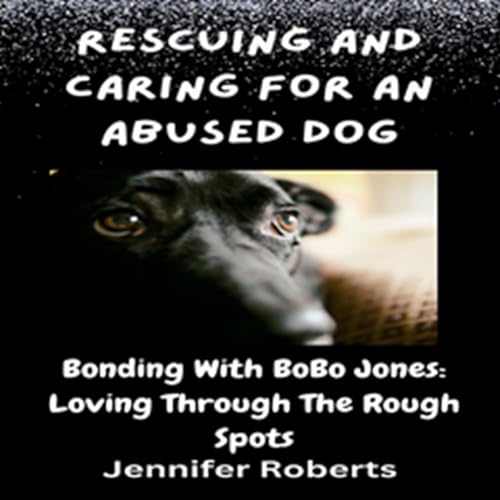 Cover of Rescuing and Caring for an Abused Dog