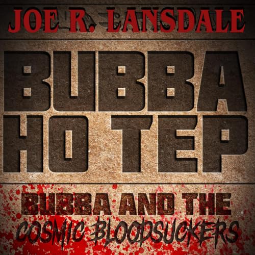 Cover of Bubba Ho Tep / Bubba and the Cosmic Bloodsuckers