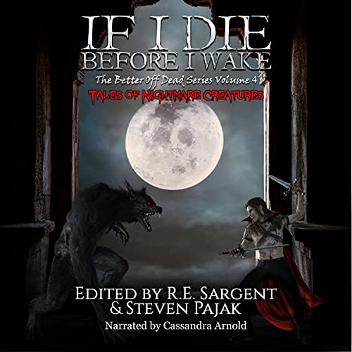 Cover of If I Die Before I Wake: Tales of Nightmare Creatures