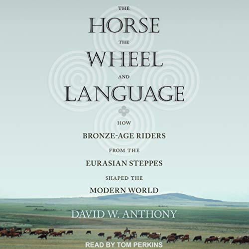 Cover of The Horse, the Wheel, and Language