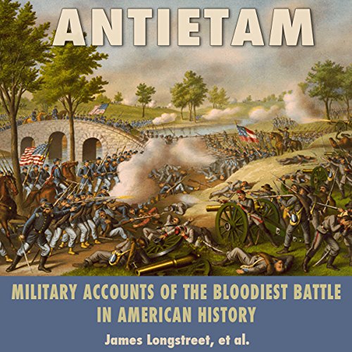 Cover of Antietam: Military Accounts of the Bloodiest Battle in American History