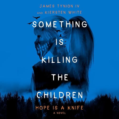Cover of Something Is Killing the Children: Hope Is a Knife