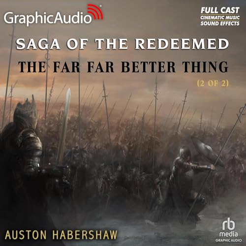Cover of The Far Far Better Thing (2 of 2) [Dramatized Adaptation]