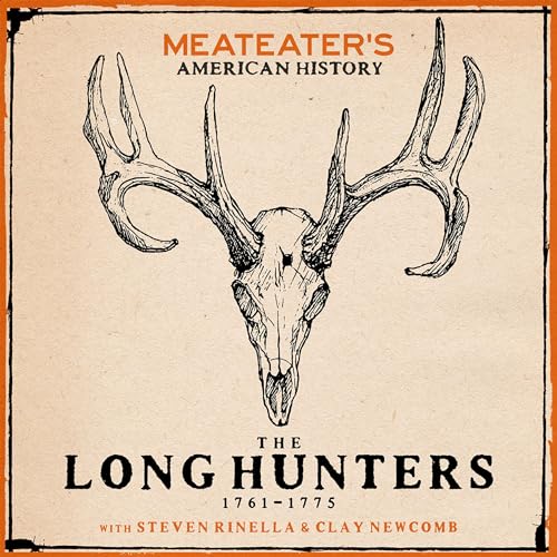 Cover of MeatEater's American History: The Long Hunters (1761-1775)