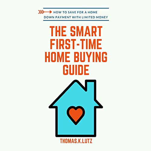 Cover of The Smart First-Time Home Buying Guide