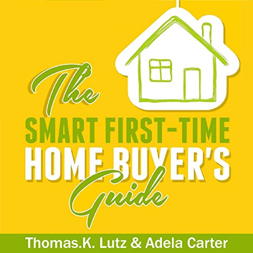 Cover of The Smart First-Time Home Buyer's Guide