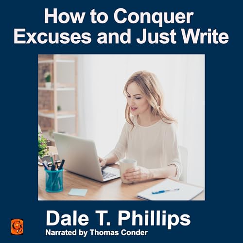 Cover of How to Conquer Excuses and Just Write