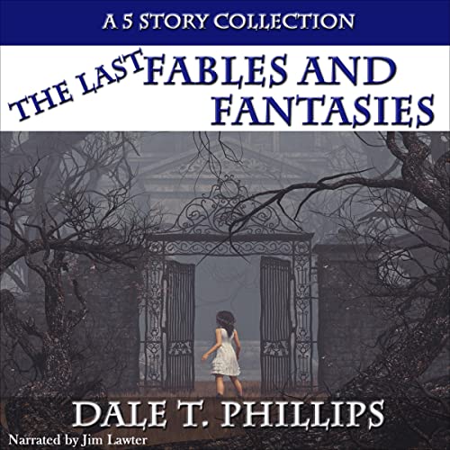 Cover of The Last Fables and Fantasies