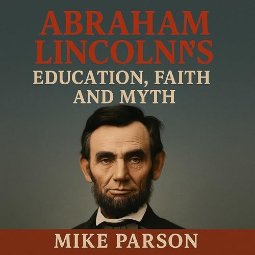 Cover of Abraham Lincoln's Education, Faith and Myth