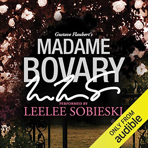 Cover of Madame Bovary: A Signature Performance by Leelee Sobieski