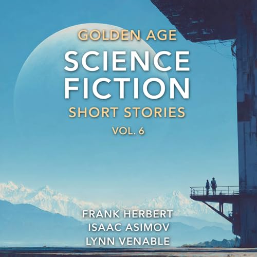 Cover of Golden Age Science Fiction Short Stories Vol. 6