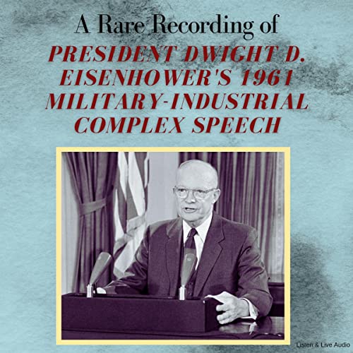 Cover of A Rare Recording of President Dwight D. Eisenhower's 1961 Military-Industrial Complex Speech