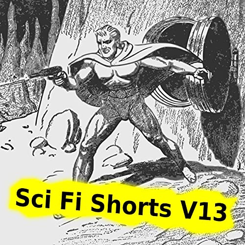 Cover of Sci Fi Shorts Volume 13