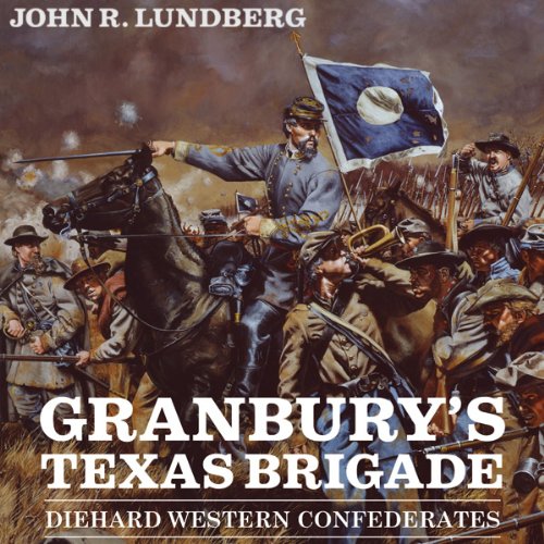 Cover of Granbury's Texas Brigade