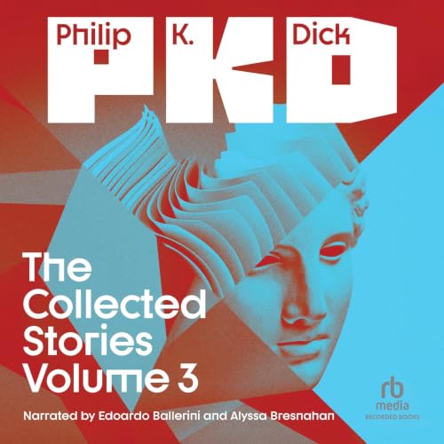 Cover of The Collected Stories of Philip K. Dick Volume 3