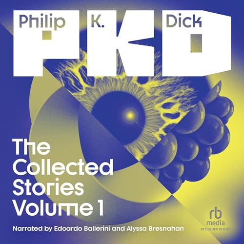 Cover of The Collected Stories of Philip K. Dick Volume 1