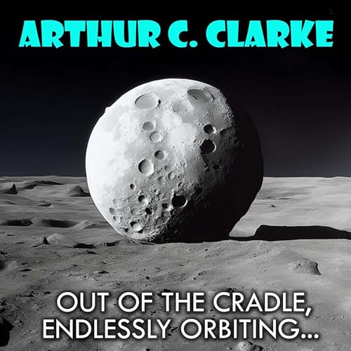 Cover of Out Of The Cradle, Endlessly Orbiting...