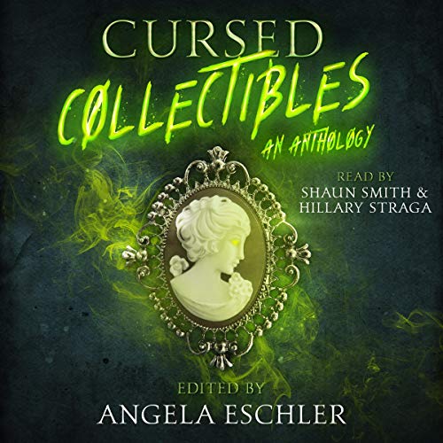 Cover of Cursed Collectibles: An Anthology