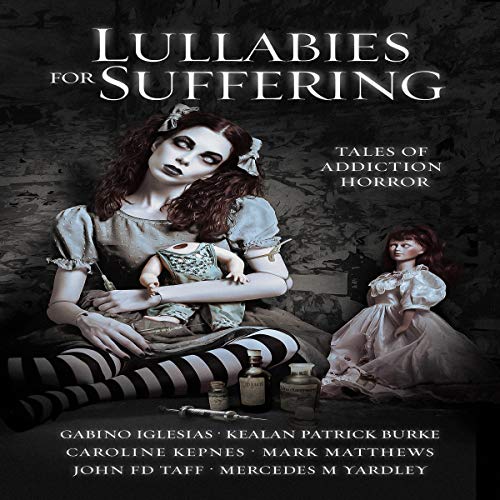 Cover of Lullabies for Suffering: Tales of Addiction Horror
