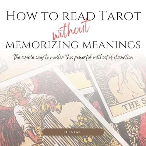 Cover of How to Read Tarot Without Memorizing Meanings