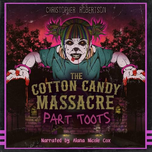 Cover of The Cotton Candy Massacre: Part Toots