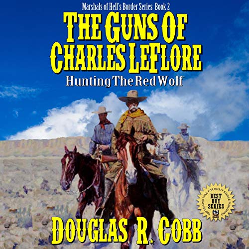 Cover of The Guns of Charles LeFlore: Hunting Red Wolf