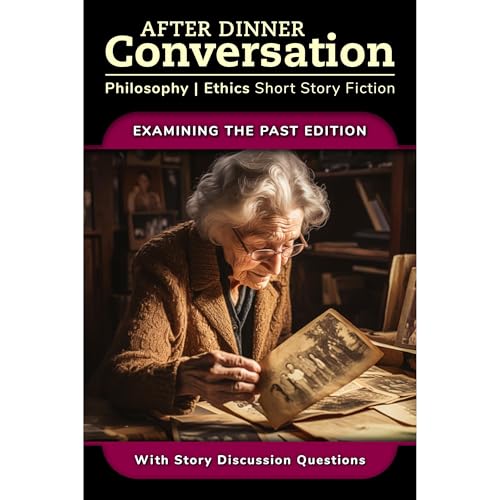Cover of After Dinner Conversation - Examining the Past