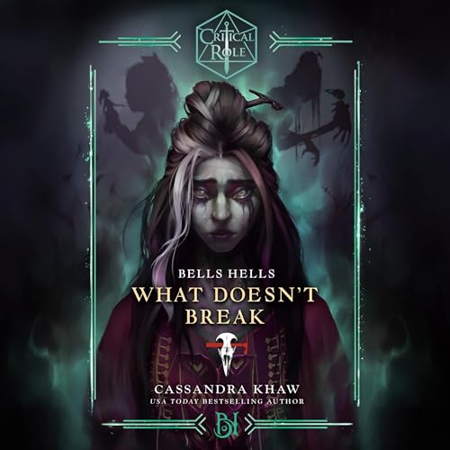 Cover of Critical Role: Bells Hells--What Doesn't Break