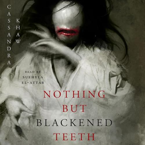 Cover of Nothing But Blackened Teeth
