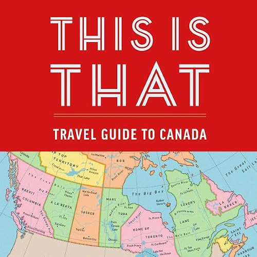 Cover of This Is That: Travel Guide to Canada