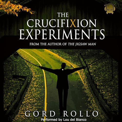 Cover of The Crucifixion Experiments