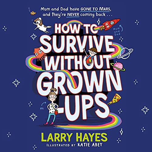 Cover of How to Survive Without Grown-Ups