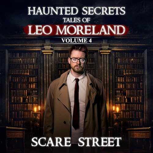 Cover of Haunted Secrets: Tales of Leo Moreland Vol. 4