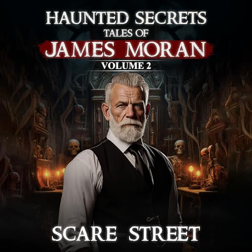 Cover of Haunted Secrets: Tales of James Moran, Vol. 2